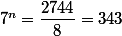 7^n=\dfrac{2744}{8}=343